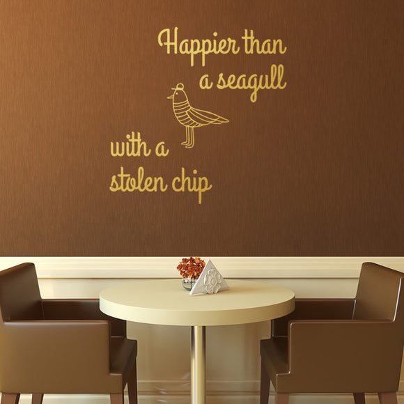 Happier than a seagull with a stolen chip | Wall quote - Adnil Creations