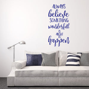 Always believe something wonderful is about to happen | Wall quote - Adnil Creations