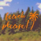 Beach please | Bumper sticker