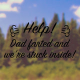 Help! Dad farted and we're stuck inside! | Bumper sticker - Adnil Creations