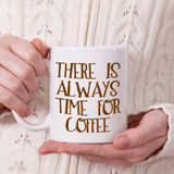 There is always time for coffee | Ceramic mug - Adnil Creations