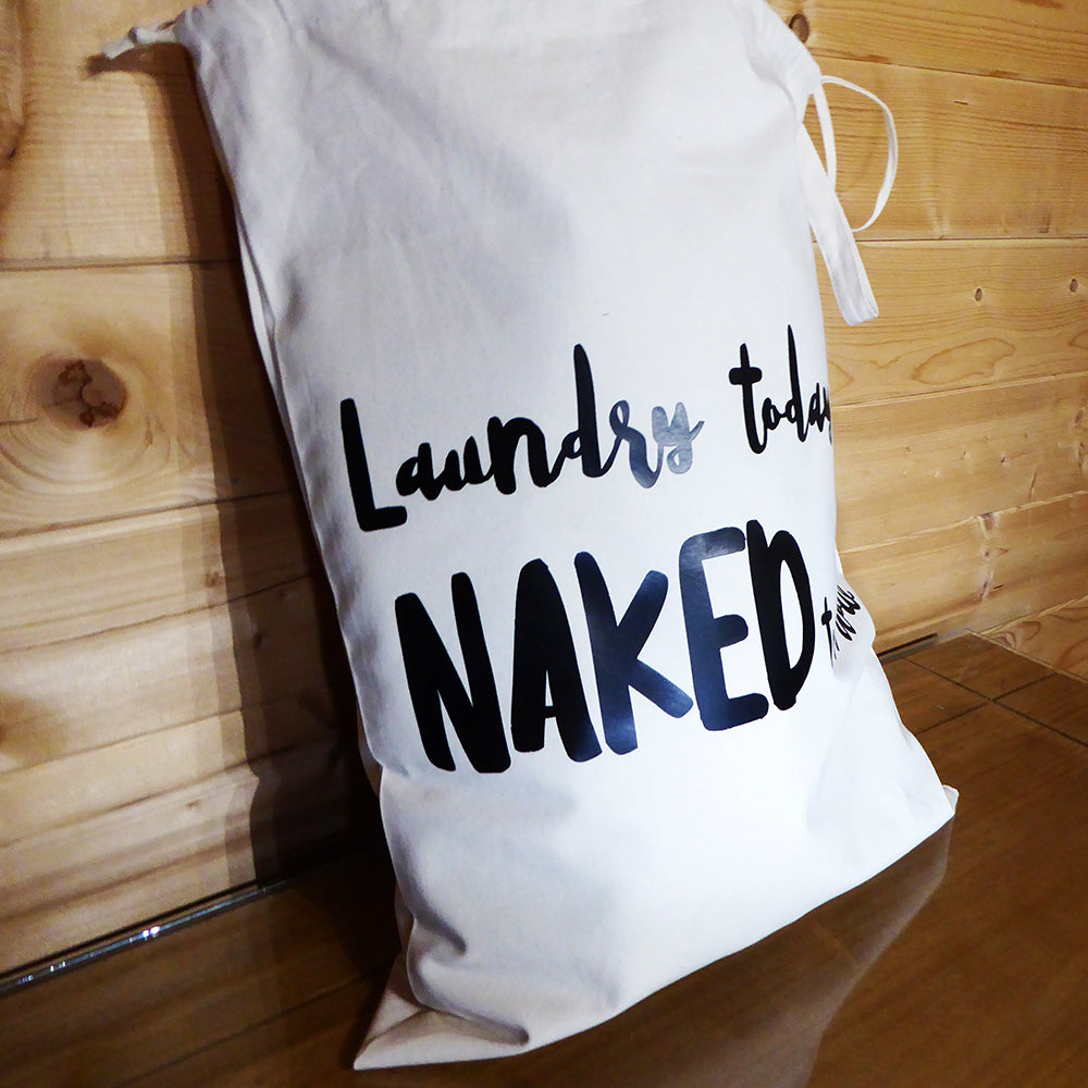 Laundry today or naked tomorrow | Cotton sack - Adnil Creations