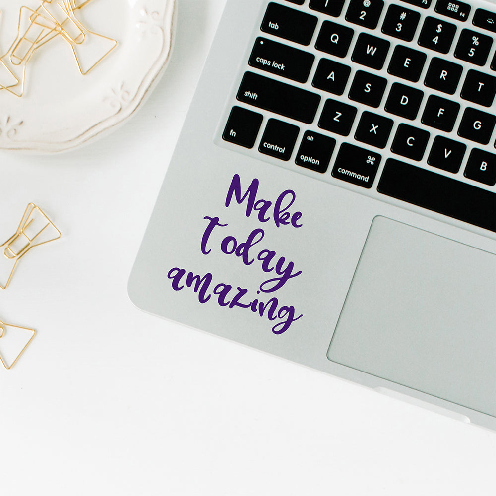 Make today amazing | Trackpad decal