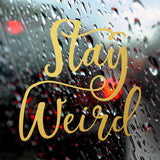 Stay weird | Bumper sticker