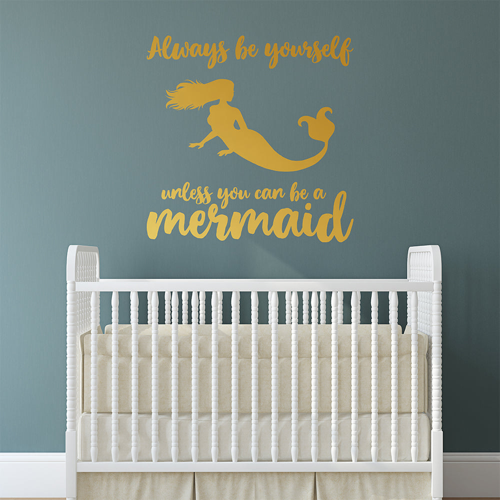 Always be yourself unless you can be a mermaid | Wall quote - Adnil Creations