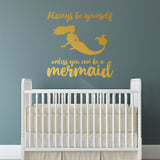 Always be yourself unless you can be a mermaid | Wall quote - Adnil Creations