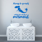 Always be yourself unless you can be a mermaid | Wall quote - Adnil Creations