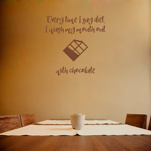 Every time I say diet I wash my mouth out with chocolate | Wall quote - Adnil Creations