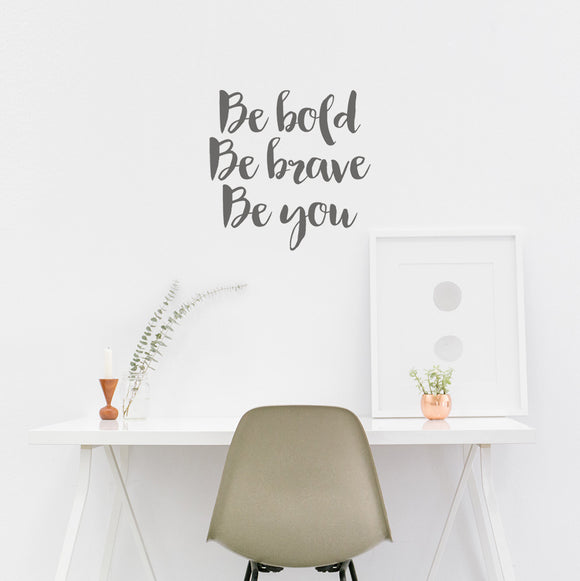 Be bold, be brave, be you | Wall quote - Adnil Creations