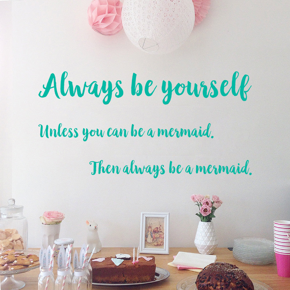 Always be yourself, unless you can be a mermaid | Wall quote - Adnil Creations