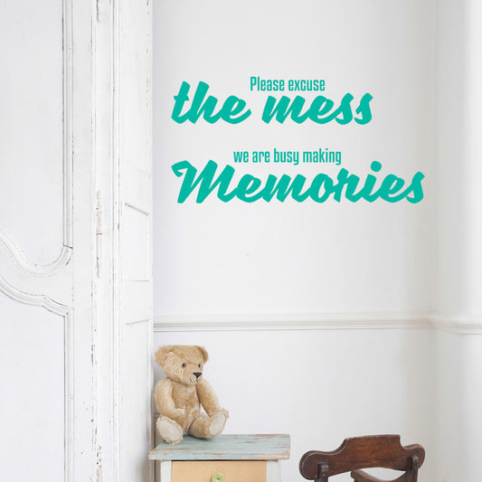 Please excuse the mess the kids are busy making memories | Wall quote - Adnil Creations