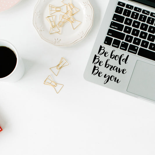 Be bold, be brave, be you | Trackpad decal - Adnil Creations