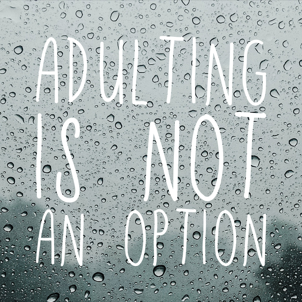 Adulting is not an option | Bumper sticker - Adnil Creations