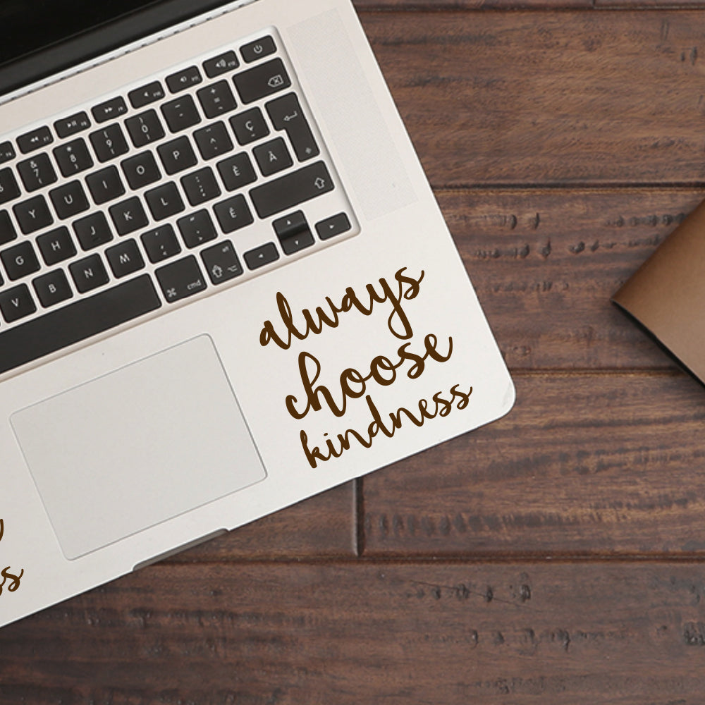 Always choose kindness | Trackpad decal - Adnil Creations