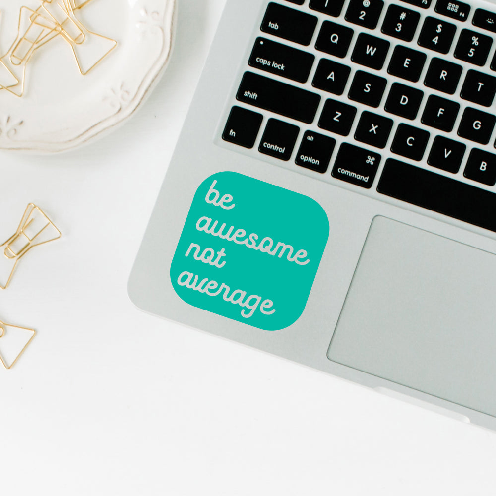 Be awesome not average | Trackpad decal - Adnil Creations