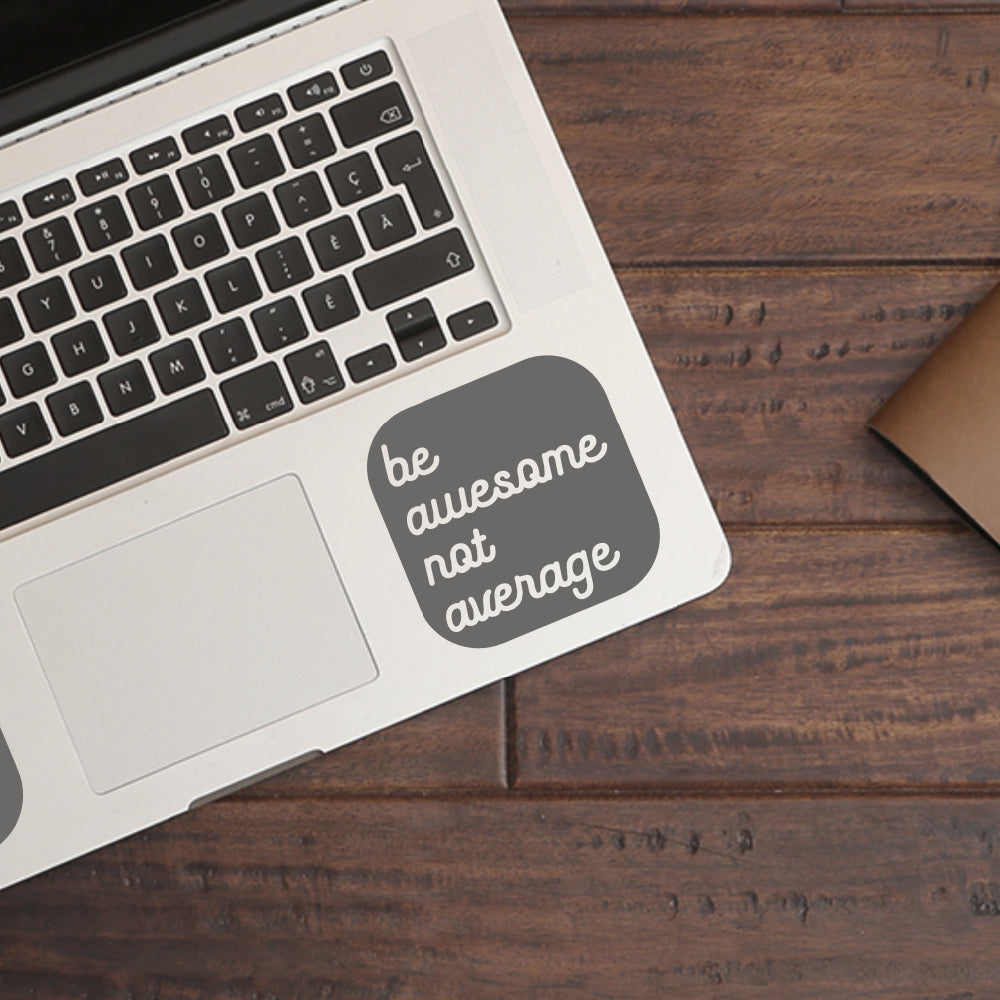 Be awesome not average | Trackpad decal - Adnil Creations