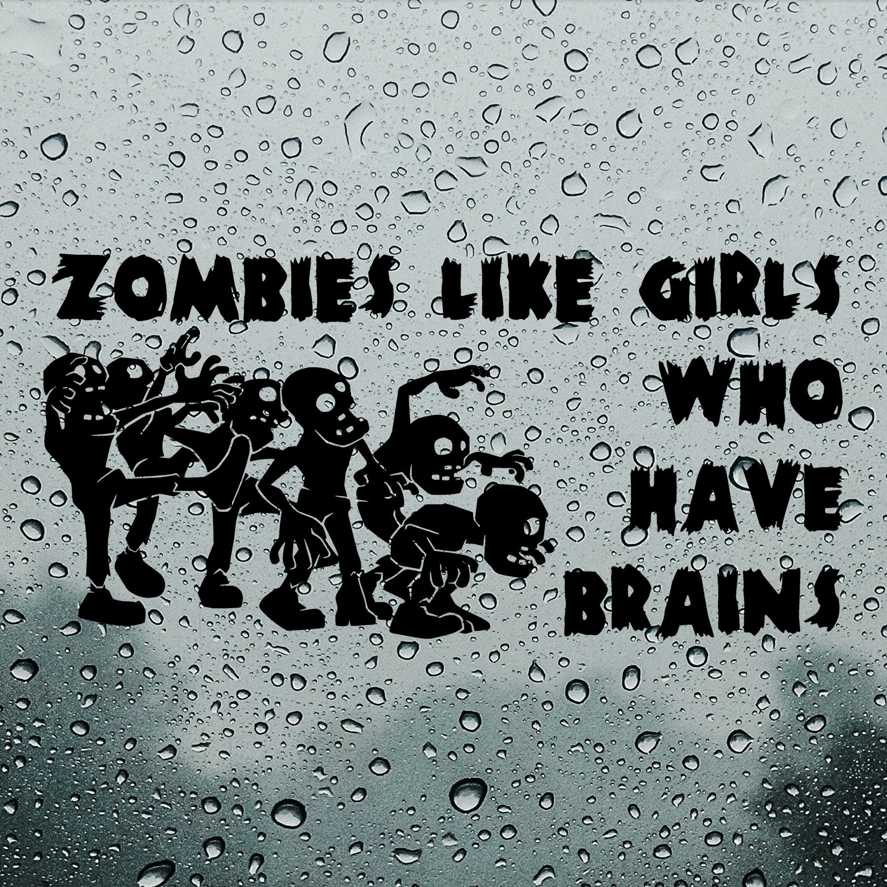 Zombies like girls who have brains | Bumper sticker - Adnil Creations