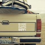 Do more of what makes you happy | Bumper sticker - Adnil Creations