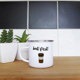 But first coffee | Enamel mug - Adnil Creations