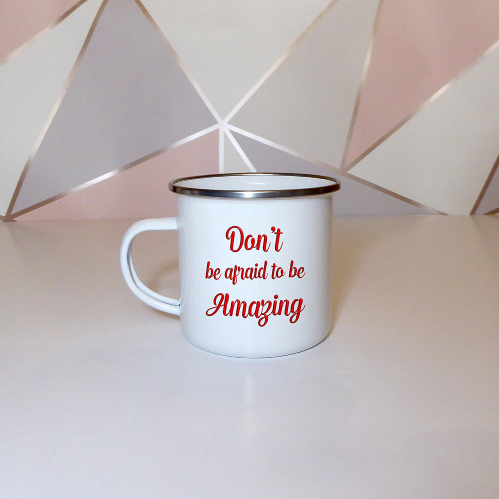 Don't be afraid to be amazing | Enamel mug - Adnil Creations