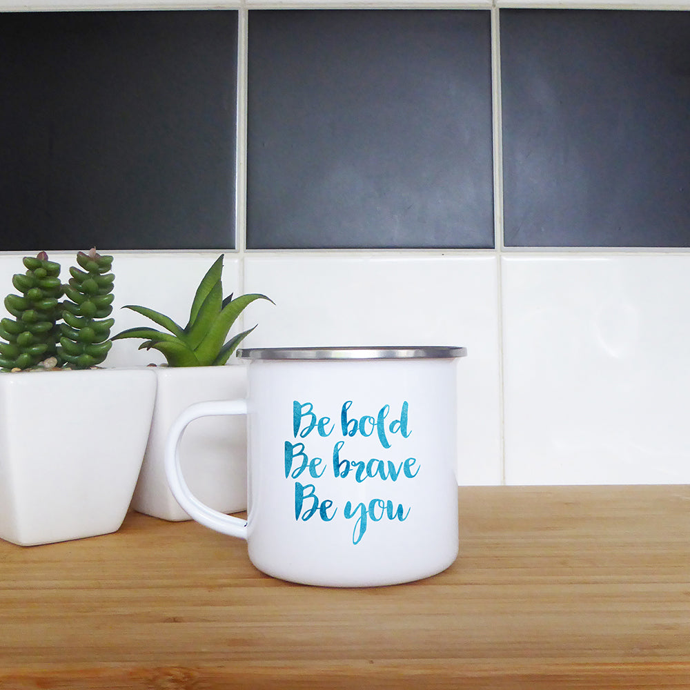 Be bold be brave be you | Enamel mug - Adnil Creations