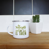 Be yourself everyone else is taken | Enamel mug - Adnil Creations