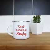 Don't be afraid to be amazing | Enamel mug - Adnil Creations