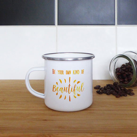 Be your own kind of beautiful | Enamel mug - Adnil Creations
