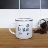 Be brave | Enamel mug - Adnil Creations