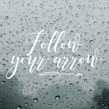 Follow your arrow | Bumper sticker - Adnil Creations