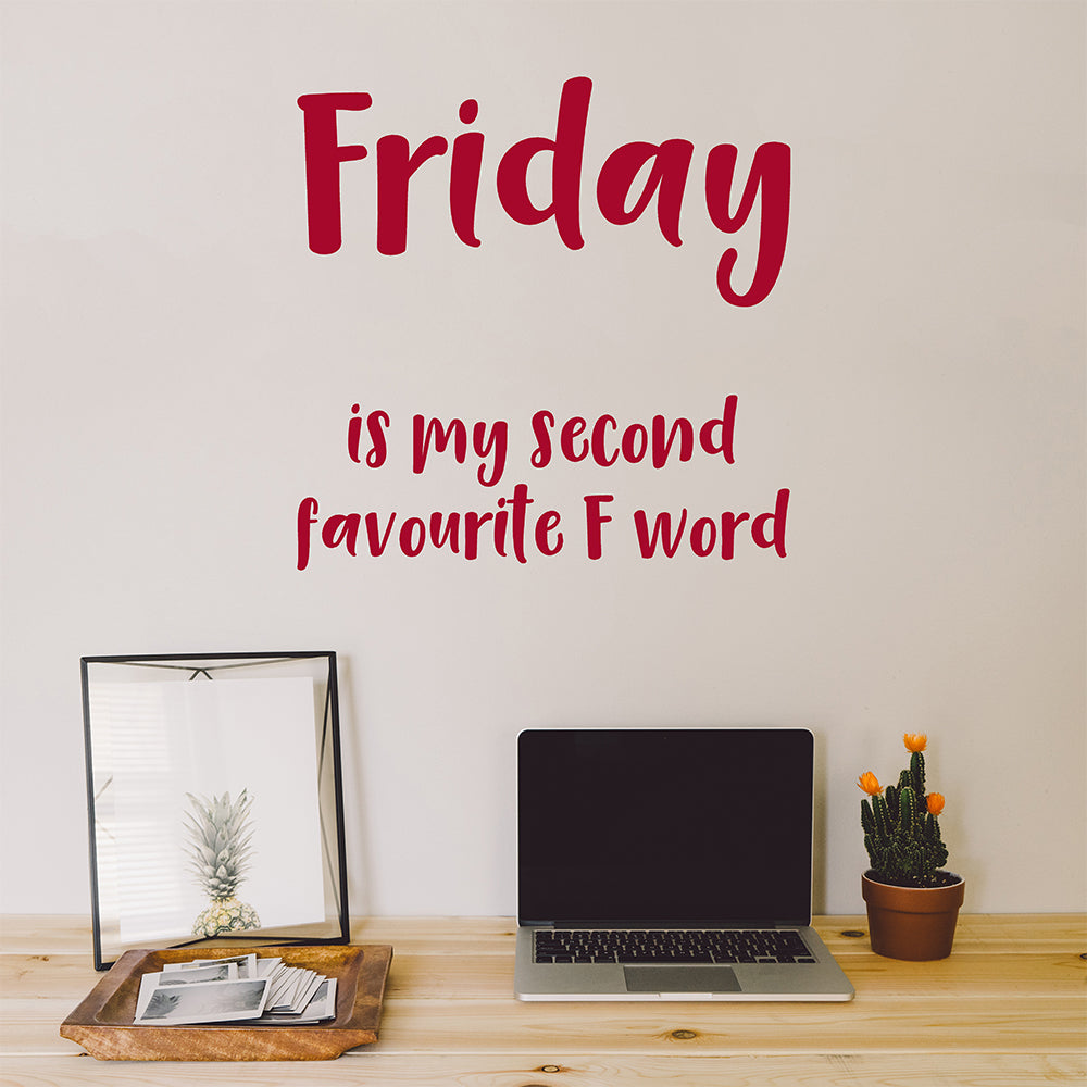 Friday is my second favourite F word | Wall quote - Adnil Creations