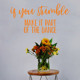 If you stumble make it part of the dance | Wall quote - Adnil Creations