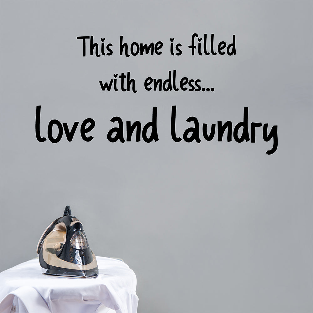 This home is filled with endless love and laundry | Wall quote - Adnil Creations