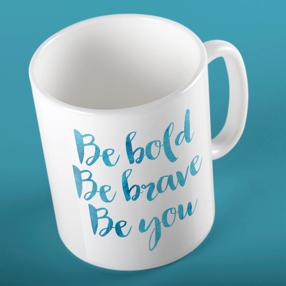 Be bold, be brave, be you | Ceramic mug - Adnil Creations