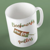 Bookmarks are for quitters | Ceramic mug