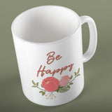 Be happy | Ceramic mug