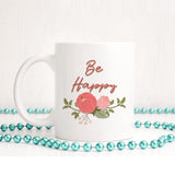 Be happy | Ceramic mug