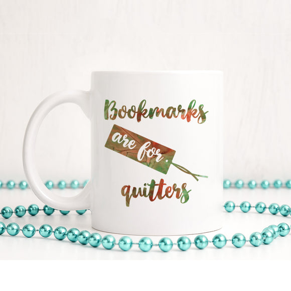 Bookmarks are for quitters | Ceramic mug
