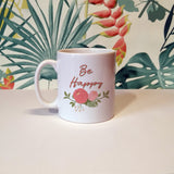 Be happy | Ceramic mug
