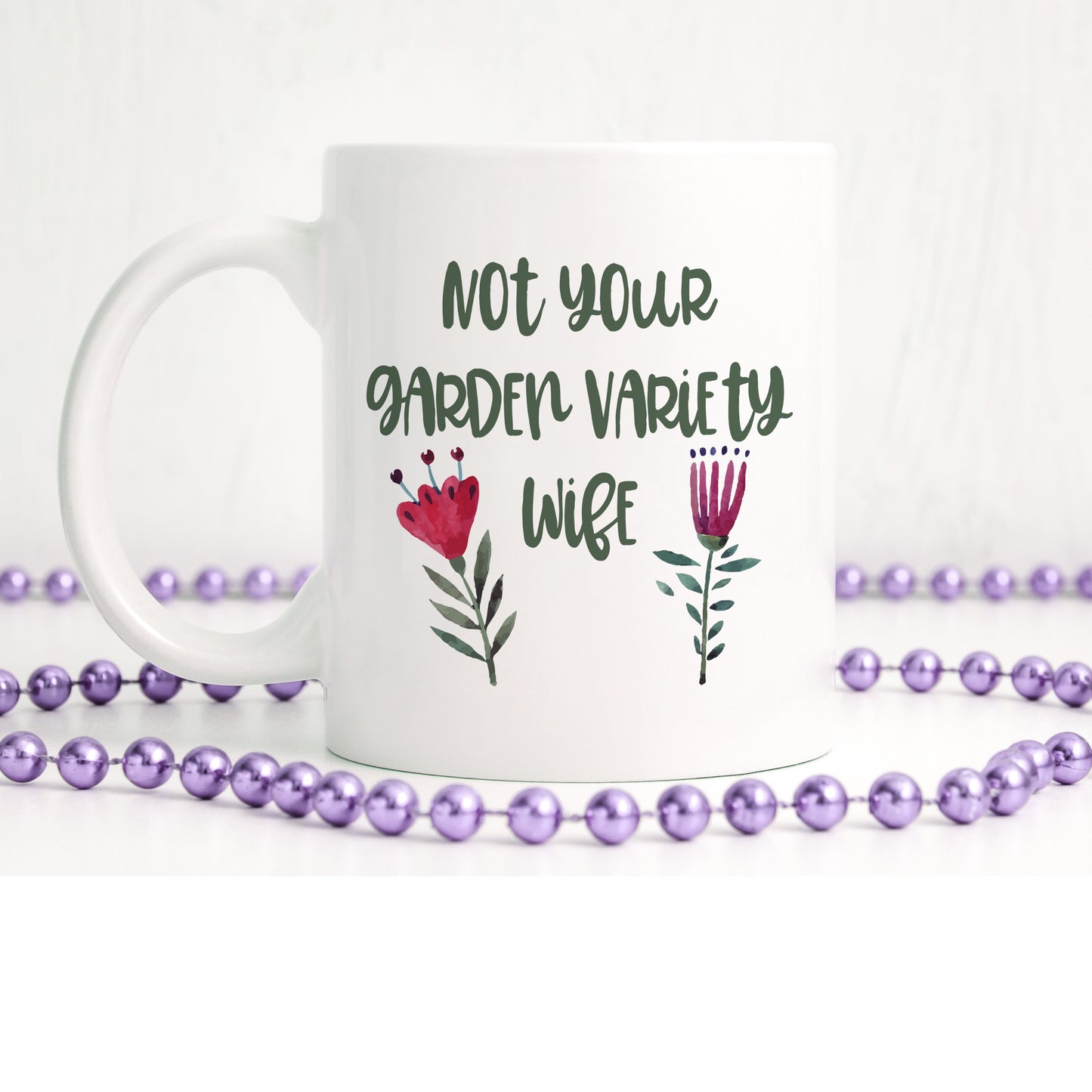Not your garden variety wife | Ceramic mug - Adnil Creations