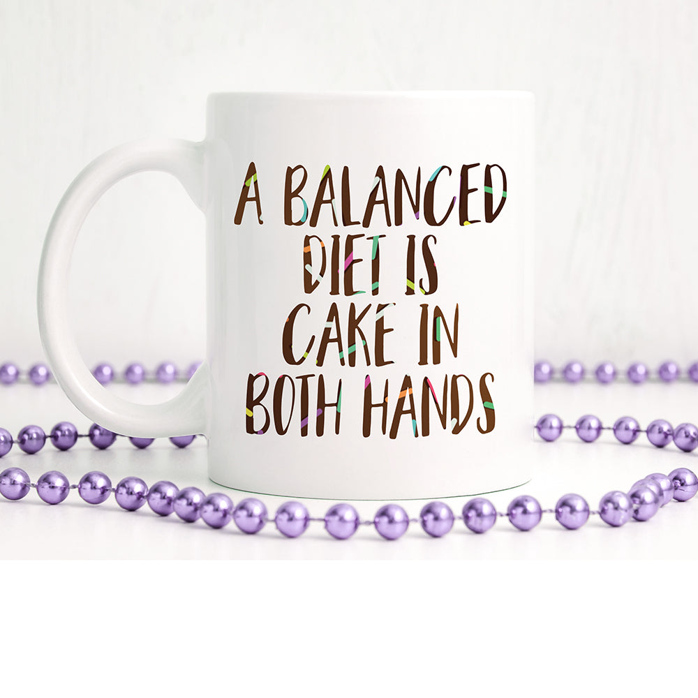 A balanced diet is cake in both hands | Ceramic mug - Adnil Creations