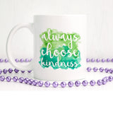 Always choose kindness | Ceramic mug - Adnil Creations