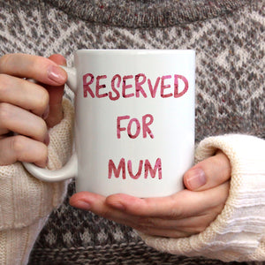 Reserved for mum | Ceramic mug
