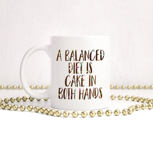 A balanced diet is cake in both hands | Ceramic mug - Adnil Creations