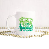 Always choose kindness | Ceramic mug - Adnil Creations