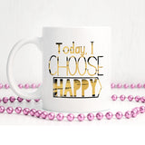 Today I choose happy | Ceramic mug - Adnil Creations