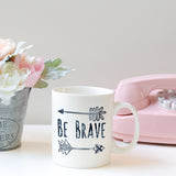 Be brave | Ceramic mug
