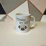 Mondays are ruff | Ceramic mug
