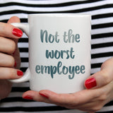 Not the worst employee | Ceramic mug - Adnil Creations