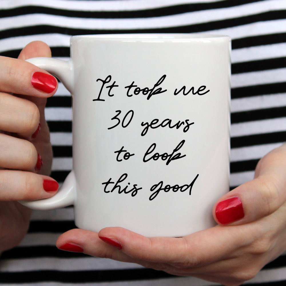Personalised age "It took me this many years to look this good" | Ceramic mug - Adnil Creations